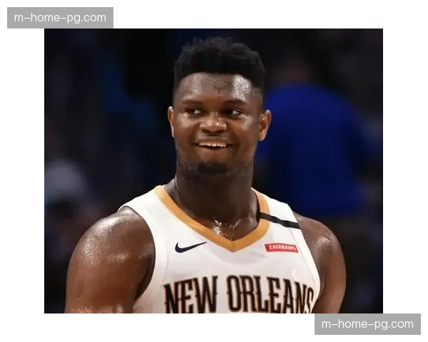 鹈鹕锡安内线统治力依旧，场均25+6保持高效输出